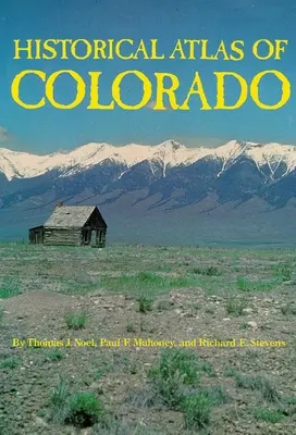 Historischer Atlas von Colorado - Historical Atlas of Colorado