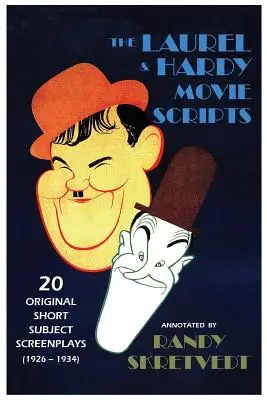 The Laurel & Hardy Movie Scripts: 20 Original-Drehbücher zu Kurzfilmen (1926 - 1934) - The Laurel & Hardy Movie Scripts: 20 Original Short Subject Screenplays (1926 - 1934)
