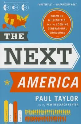 Das nächste Amerika: Boomers, Millennials und der bevorstehende Showdown der Generationen - The Next America: Boomers, Millennials, and the Looming Generational Showdown