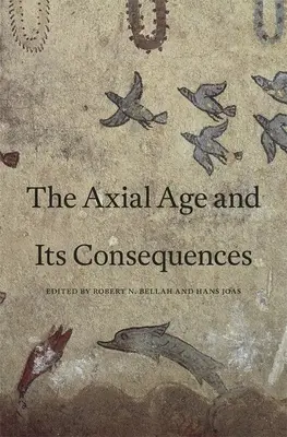 Axiales Zeitalter und seine Folgen - Axial Age and Its Consequences