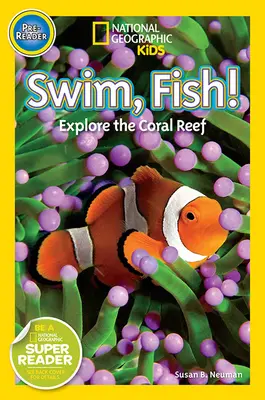 Schwimme, Fisch!: Entdecke das Korallenriff - Swim, Fish!: Explore the Coral Reef