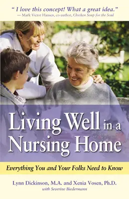 Gut leben in einem Pflegeheim: Alles, was Sie und Ihre Angehörigen wissen müssen - Living Well in a Nursing Home: Everything You and Your Folks Need to Know