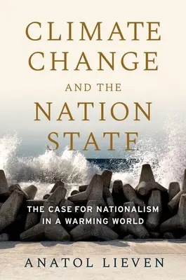 Der Klimawandel und der Nationalstaat: Ein Fall für den Nationalismus in einer sich erwärmenden Welt - Climate Change and the Nation State: The Case for Nationalism in a Warming World