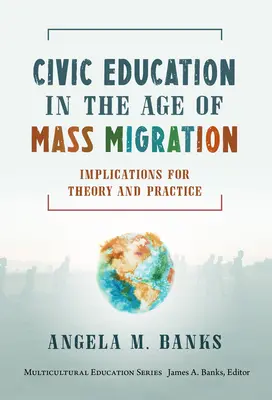 Politische Bildung im Zeitalter der Massenmigration: Implikationen für Theorie und Praxis - Civic Education in the Age of Mass Migration: Implications for Theory and Practice