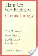 Kosmische Liturgie: Das Universum nach Maximus dem Bekenner - Cosmic Liturgy: The Universe According to Maximus the Confessor