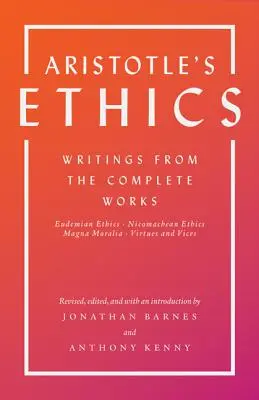 Aristoteles' Ethik: Schriften aus dem Gesamtwerk - Revidierte Ausgabe - Aristotle's Ethics: Writings from the Complete Works - Revised Edition