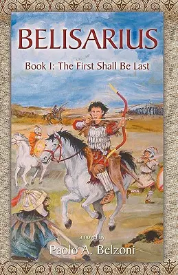 Belisarius Buch 1: Die Ersten werden die Letzten sein - Belisarius Book 1: The First Shall Be Last