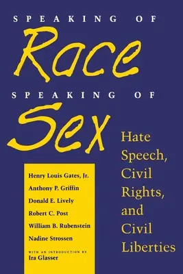 Wenn man von Ethnie und Geschlecht spricht: Hassrede, Bürgerrechte und bürgerliche Freiheiten - Speaking of Race, Speaking of Sex: Hate Speech, Civil Rights, and Civil Liberties