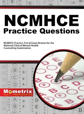 NCMHCE Übungsfragen: NCMHCE-Praxistests und Prüfungsvorbereitung für die Nationale Prüfung für klinische Beratung im Bereich geistige Gesundheit - NCMHCE Practice Questions: NCMHCE Practice Tests & Exam Review for the National Clinical Mental Health Counseling Examination
