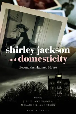 Shirley Jackson und die Häuslichkeit: Jenseits des Spukhauses - Shirley Jackson and Domesticity: Beyond the Haunted House