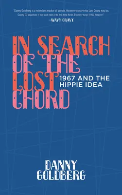 Auf der Suche nach dem verlorenen Akkord: 1967 und die Hippie-Idee - In Search of the Lost Chord: 1967 and the Hippie Idea
