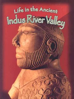Das Leben im antiken Indus-Tal - Life in the Ancient Indus River Valley