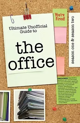 Das Büro: Ultimativer inoffizieller Leitfaden für die erste und zweite Staffel von The Office: The Office USA Staffel 1 und 2 - The Office: Ultimate Unofficial Guide to the Office Season One and Two: The Office USA Season 1 and 2