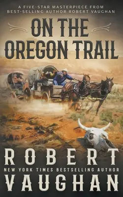 Auf dem Oregon Trail: Ein klassischer Western - On the Oregon Trail: A Classic Western