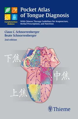 Taschenatlas der Zungendiagnose: Mit chinesischen Therapieleitlinien für Akupunktur, Kräuterrezepturen und Nutri - Pocket Atlas of Tongue Diagnosis: With Chinese Therapy Guidelines for Acupuncture, Herbal Prescriptions, and Nutri