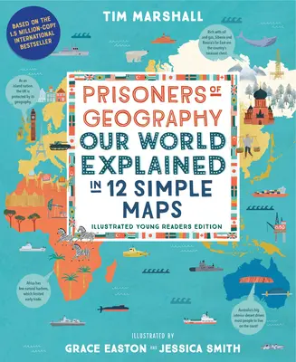 Gefangene der Geographie: Unsere Welt erklärt in 12 einfachen Karten (Illustrierte Ausgabe für junge Leser) - Prisoners of Geography: Our World Explained in 12 Simple Maps (Illustrated Young Readers Edition)