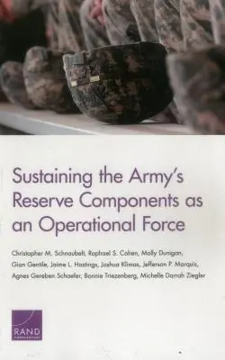 Erhaltung der Reservekomponenten des Heeres als Einsatzkräfte - Sustaining the Army's Reserve Components as an Operational Force