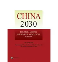 China 2030: Aufbau einer modernen, harmonischen und kreativen Gesellschaft - China 2030: Building a Modern, Harmonious, and Creative Society