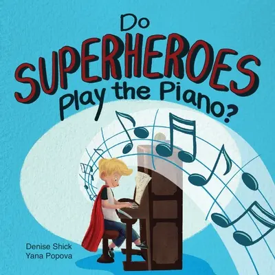 Können Superhelden Klavier spielen? - Do Superheroes Play the Piano?