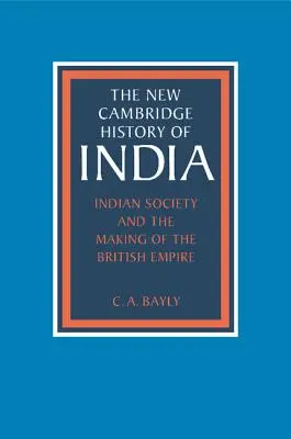 Die indische Gesellschaft und die Entstehung des britischen Empire - Indian Society and the Making of the British Empire