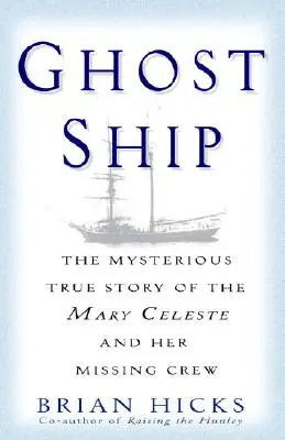 Geisterschiff: Die geheimnisvolle wahre Geschichte der Mary Celeste und ihrer vermissten Crew - Ghost Ship: The Mysterious True Story of the Mary Celeste and Her Missing Crew