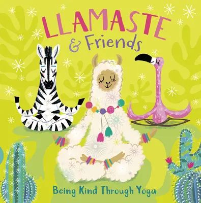 Llamaste und Freunde: Freundlich sein durch Yoga - Llamaste and Friends: Being Kind Through Yoga