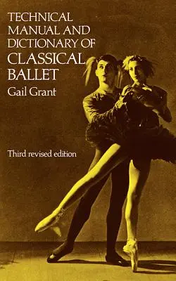 Technisches Handbuch und Wörterbuch des Klassischen Balletts - Technical Manual and Dictionary of Classical Ballet