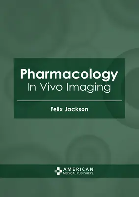 Pharmakologie: In-vivo-Bildgebung - Pharmacology: In Vivo Imaging