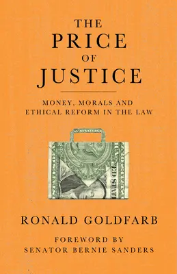 Der Preis der Gerechtigkeit: Geld, Moral und ethische Reformen in der Justiz - The Price of Justice: Money, Morals and Ethical Reform in the Law
