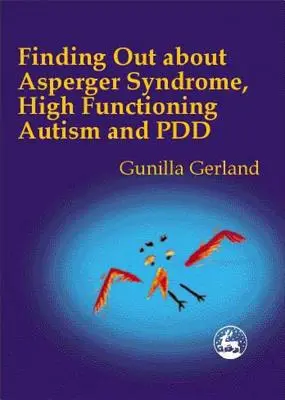 Informationen über Asperger-Syndrom, hochfunktionalen Autismus und pdd - Finding Out about Asperger Syndrome, High-Functioning Autism and Pdd