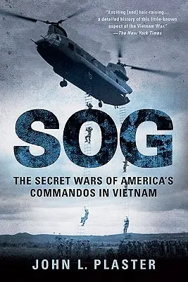SOG: Die geheimen Kriege der amerikanischen Kommandos in Vietnam - SOG: The Secret Wars of America's Commandos in Vietnam