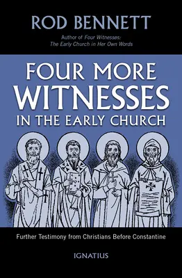 Vier weitere Zeugen in der frühen Kirche: Weitere Zeugnisse von Christen vor Konstantin - Four More Witnesses in the Early Church: Further Testimony from Christians Before Constantine