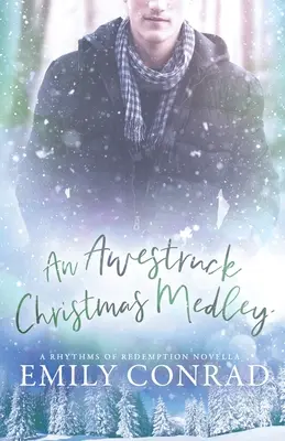 Ein Awestruck Weihnachts-Medley: Eine zeitgenössische christliche Liebesroman-Novelle - An Awestruck Christmas Medley: A Contemporary Christian Romance Novella