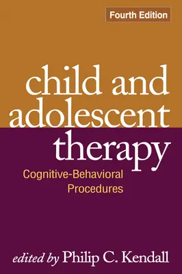 Therapie von Kindern und Jugendlichen: Kognitiv-behaviorale Verfahren - Child and Adolescent Therapy: Cognitive-Behavioral Procedures