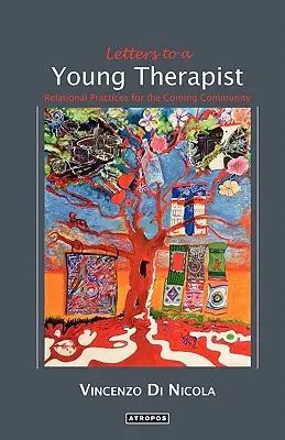 Briefe an einen jungen Therapeuten: Beziehungspraktiken für die kommende Gemeinschaft - Letters to a Young Therapist: Relational Practices for the Coming Community