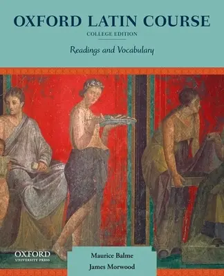 Oxford-Latein-Kurs: College-Ausgabe: Lektüre und Vokabeln - Oxford Latin Course: College Edition: Readings and Vocabulary