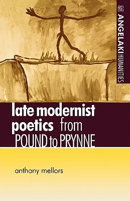 Poetik der Spätmoderne: Von Pound bis Prynne - Late Modernist Poetics: From Pound to Prynne