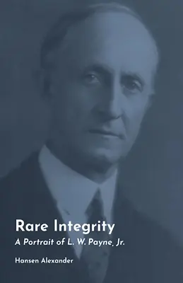 Seltene Integrität, 29: Ein Porträt von L. W. Payne, Jr. - Rare Integrity, 29: A Portrait of L. W. Payne, Jr.