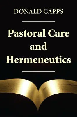 Seelsorge und Hermeneutik - Pastoral Care and Hermeneutics