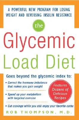 Die Glykämische-Last-Diät: Ein leistungsfähiges neues Programm zur Gewichtsabnahme und Umkehrung der Insulinresistenz - The Glycemic-Load Diet: A Powerful New Program for Losing Weight and Reversing Insulin Resistance