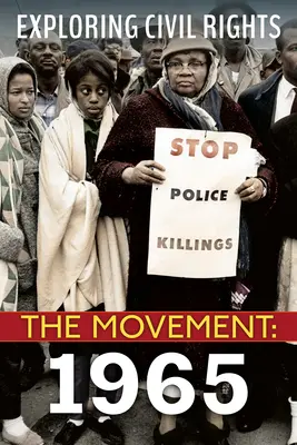 Erforschung der Bürgerrechte: The Movement: 1965 (Bibliotheksausgabe) - Exploring Civil Rights: The Movement: 1965 (Library Edition)