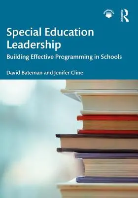 Führung in der Sonderpädagogik: Aufbau einer effektiven Programmierung in Schulen - Special Education Leadership: Building Effective Programming in Schools