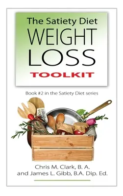 Das Toolkit zur Gewichtsabnahme der Sättigungsdiät - The Satiety Diet Weight Loss Toolkit