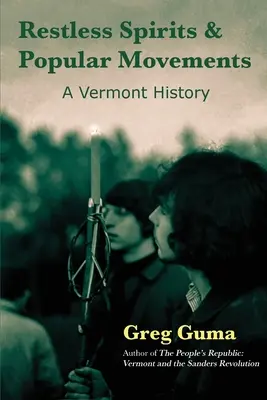 Unruhige Geister und Volksbewegungen: Eine Geschichte aus Vermont - Restless Spirits and Popular Movements: A Vermont History