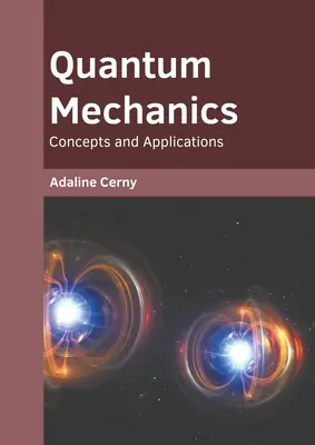 Quantenmechanik: Konzepte und Anwendungen - Quantum Mechanics: Concepts and Applications