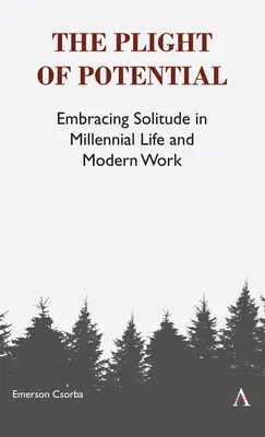 Die Misere des Potenzials: Die Einsamkeit im Leben der Millennials und in der modernen Arbeitswelt - The Plight of Potential: Embracing Solitude in Millennial Life and Modern Work