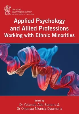 Angewandte Psychologie und verwandte Berufe in der Arbeit mit ethnischen Minderheiten - Applied Psychology and Allied Professions Working with Ethnic Minorities