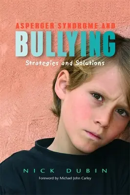 Asperger-Syndrom und Mobbing: Strategien und Lösungen - Asperger Syndrome and Bullying: Strategies and Solutions