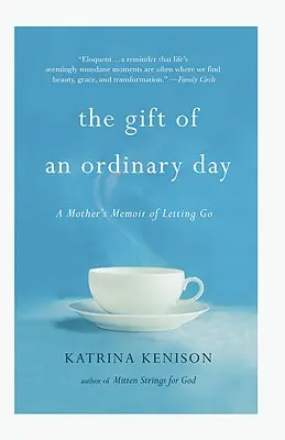 Das Geschenk eines gewöhnlichen Tages: Die Memoiren einer Mutter - The Gift of an Ordinary Day: A Mother's Memoir