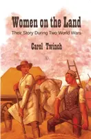 Frauen auf dem Land: Ihre Geschichte während zweier Weltkriege - Women on the Land: Their Story During Two World Wars